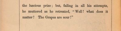 In fact,  I hear from my  colleague “ Elle a affirmé qu'elle ne voulait pas du travail de toute façon, mais son amie s'appelait Sour Grape.“